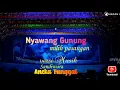 Lagu Nyawang Gunung ( milih pasangan) cover sandiwara Aneka Tunggal