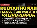 Lagu POWERFULL RUQYAH ❗ AYAT RUQYAH MERDU DAN MENENANGKAN , PENGUSIR JIN,SIHIR,SANTET,BUHUL,AURA GELAP037