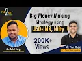 Big Money Making Strategy using USD-INR Nifty with Ankit Garg