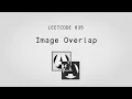 It s not what I thought - Image Overlap