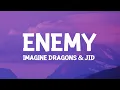 Download Lagu Imagine Dragons \u0026 JID - Enemy (Lyrics) oh the misery everybody wants to be my enemy