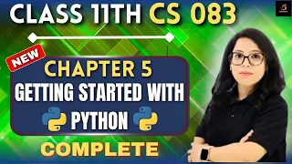 Class 11 CS Full Chapter Getting Started with Python Ch 5 Sumita Arora NCERT Barkha Mam