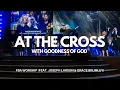 At the Cross with Goodness of God FBA Worship feat Joseph Larson Grace Brumley