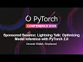 Sponsored Session Lightning Talk Optimizing Model Inference with PyTorch 2 0 - Devansh Ghatak