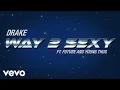 Download Lagu Drake ft. Future and Young Thug - Way 2 Sexy (Official Video)