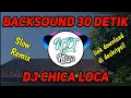 DJ CHICA LOCA SLOW REMIX BACKSOUND 30 DETIK, Link Download di Deskripsi!!