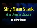 Download Lagu SING MAAN SUSUK KARAOKE RAKA SIDAN