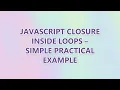 JavaScript closure inside loops - simple practical example 3 SOLUTIONS