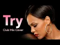 Lagu P!nk – Try 2k26 Club Mix Cover (DJ Monster Edit)