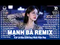 Download Lagu Mạnh Bà Remix ♫ BXH Nhạc Trẻ Remix Hay Nhất 2025 - Top 15 Bản EDM Hot Trend Tiktok TRIỆU VIEW