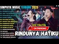 Download Lagu RINDUNYA HATIKU - BERBEZA KASTA - AKU TAK BERARTI BAGIMU - SIMPATIK MUSIC FULL ALBUM TERBARU 2025