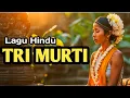 ❤️ Lagu Hindu | TRI MURTI | Lagu yang Viral | Lagu yang Merdu #laguhindu #agamahindubali #laguviral