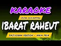 Lagu IBARAT RAHEUT - KARAOKE POP SUNDA - FAJAR RUDIANSYAH - NADA PRIA - BAJIDORAN VERSION