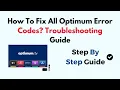 How To Fix All Optimum Error Codes Troubleshooting Guide
