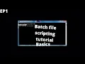 BATCH FILE SCRIPTING EP1 Basics
