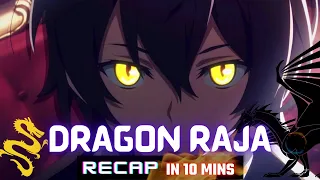dragon raja in 10 minutes recap
