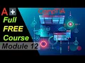 CompTIA A Full Course for Beginners - Module 12