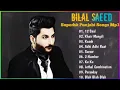 Lagu Bilal Saeed Superhit Punjabi Songs | Bilal Saeed Superhit Songs Collection | Punjabi Songs Jukebox