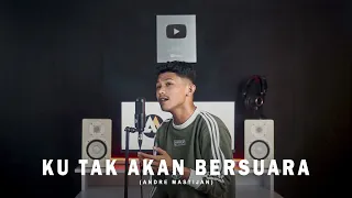 ku tak akan bersuara nike ardilla cover by andre mastijan 