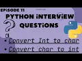 Python Interview Questions Type Conversion Convert Int To Char Convert Char To Int