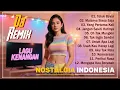 Download Lagu DJ REMIX Lagu Kenangan Indonesia Terbaik Dan Terpopuler Dari Masa Ke Masa || TOP DJ NOSTALGIA