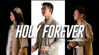 holy forever chris tomlin cece winans version cover by creative trio