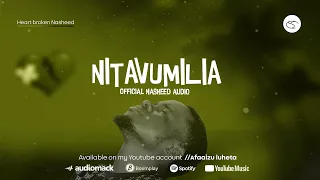 afaaizu luheta nitavumilia official nasheed audio 