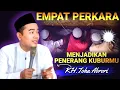 Download Lagu 🔴 EMPAT PERKARA MENJADIKAN PENERANG KUBURMU - KH.TOHA ABRORI TERBARU