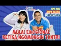 ARDA HATNA : MULAI EMOSIONAL KETIKA NGOMONGIN TANTRI.. - SOPHIE NAVITALKS