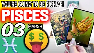 Pisces YOU RE GOING TO BE RICH AF Horoscope for Today MARCH 3 2023 Pisces tarot march 3