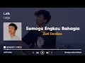 Download Lagu Ziel Ferdian - Semoga Engkau Bahagia (Lirik Lagu)| Semoga engkau bahagia dengan dirinya disana