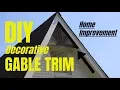 DIY Decorative Gable Trim - Home Improvement