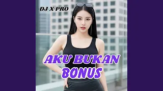 aku bukan bonus