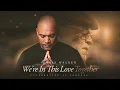 Download Lagu Chris Walker | Regine Belle | Gerald Albright | Bob James - We’re In This Love Together