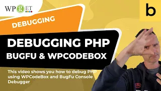 Debugging PHP with BugFu and WPCodeBox