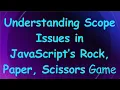 Understanding Scope Issues in JavaScript s Rock Paper Scissors Game