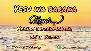 yesu wa baraka biti ya sifa gospel praise instrumental beat 2023 