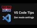 VS Code tips Zen mode settings