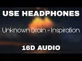 Download Lagu Unknown Brain - Inspiration (feat. Aviella) | 16D Audio 🎧 (Not 8D Audio)