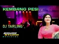 Lagu KEMBANG PESI - UUN KURNIASIH // DJ TARLING REMIX