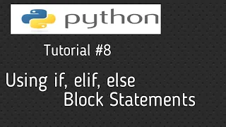 python tutorial for beginners using of if elif else block statements