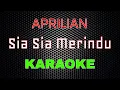 Download Lagu Aprilian - Sia Sia Merindu [Karaoke] | LMusical