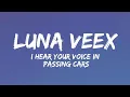 Lagu Luna Veex – I Hear Your Voice in Passing Cars | Emotional Reminder of Love | Tune Wave