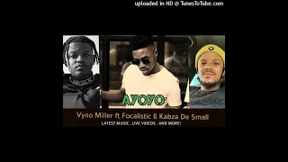 vyno miller ayoyo ft focalistic u0026 kabza de small