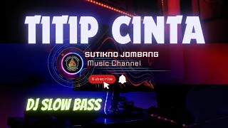 Download DJ SLOW BASS ● TITIP CINTA MP3