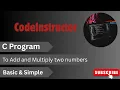 c programming for beginners Program to add and multiply two numbers