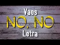 Vaes - "No, no" - (Letra)