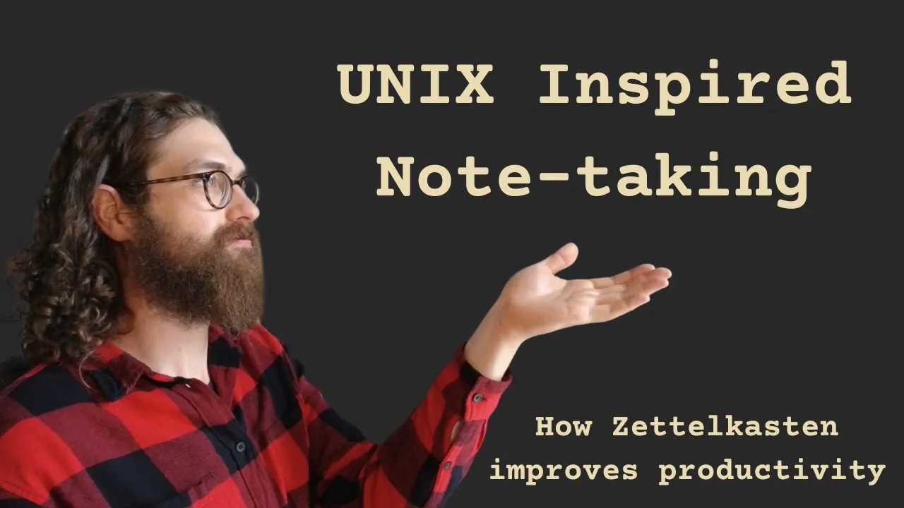 Outline Video Zettelkasten: Note-taking & the UNIX Philosophy