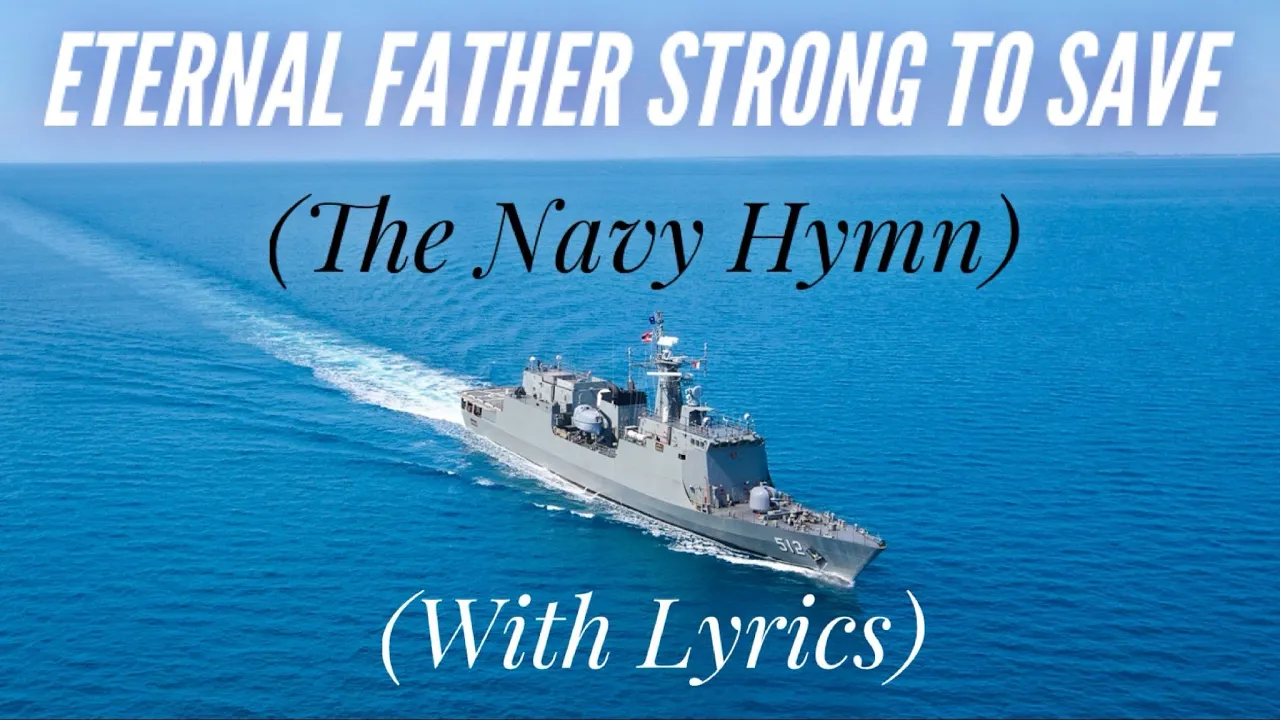 Eternal Father Strong to Save (with lyrics) - The Navy Hymn Eternal Father Strong to Save (with lyrics) - The Navy Hymn