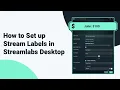 How to Set up Stream Labels in Streamlabs Desktop